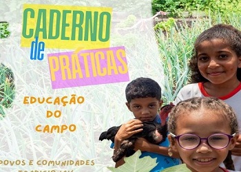 Sedu publica ‘Caderno de Práticas – Educação do Campo e Povos Tradicionais’